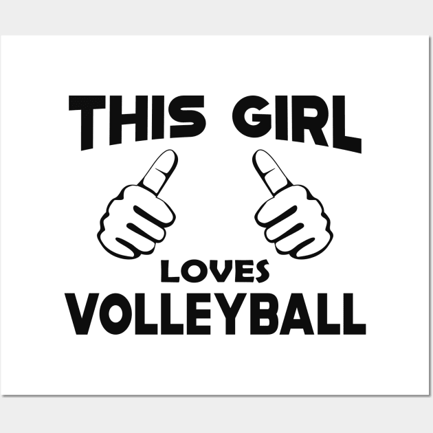 Volleyball - This girl loves volleyball Wall Art by KC Happy Shop